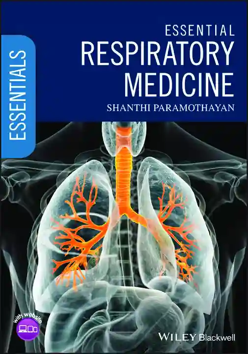 Essential Respiratory Medicine by Shanthi Paramothayan Consultant Respiratory Physician UK