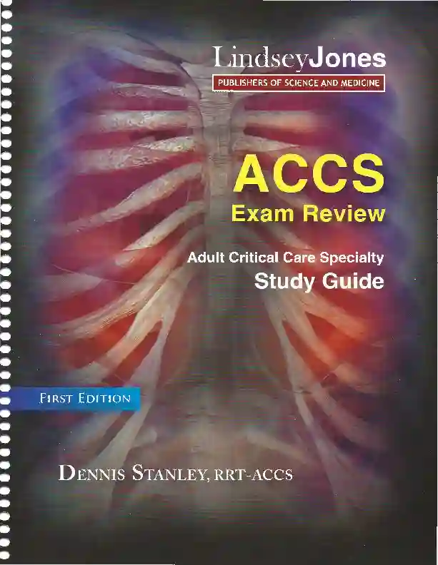 ACCS Exam Review Adult Critical Care Specialty Exam ACCS Study Guide First Edition by Dennis R. Stanley