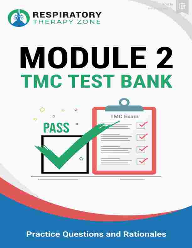 TMC TEST BANK MODULE 2 BY RESPIRATORY THERAPY ZONE