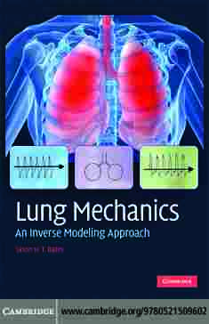 Lung Mechanics An Inverse Modeling Approach  BY JASON H. T. BATES University of Vermont