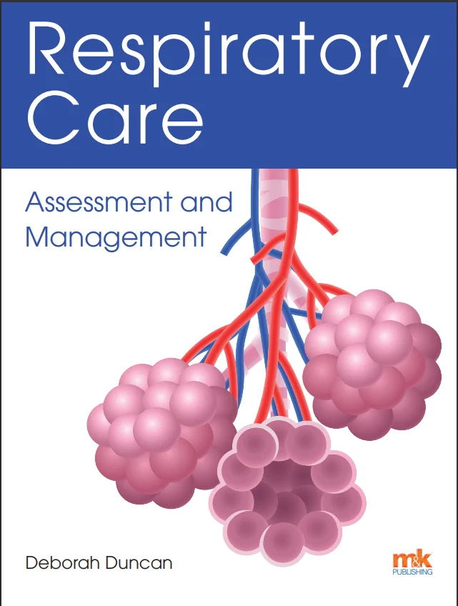 Respiratory Care Assessment and Management by Deborah Duncan