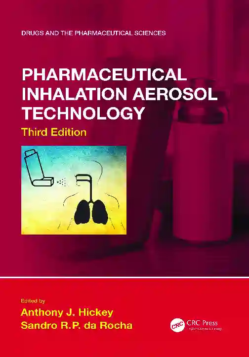 Pharmaceutical Inhalation Aerosol Technology Third Edition Edited by Anthony J. Hickey Sandro R.P. da Rocha