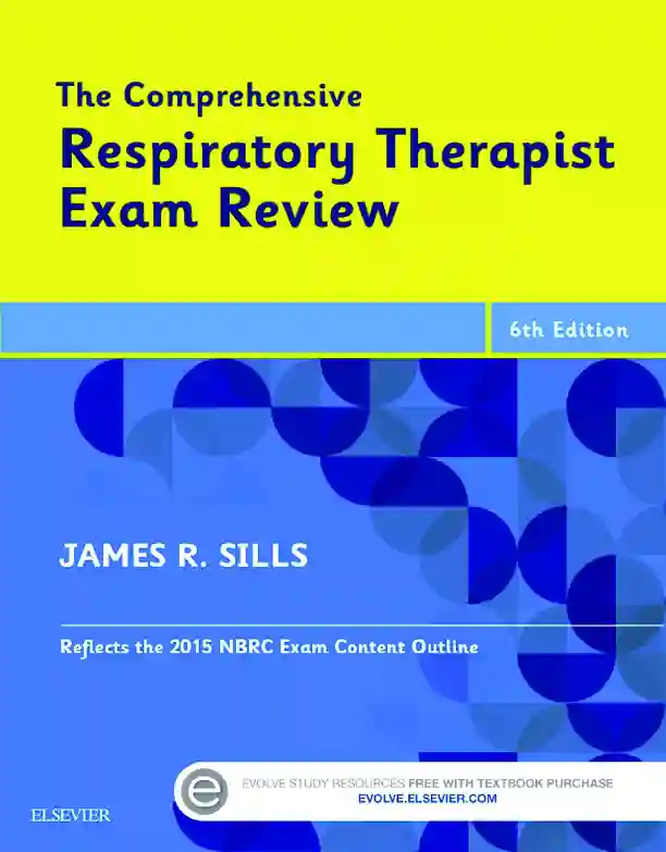 The Comprehensive Respiratory Therapist Exam Review 6th Edition by James R. Sills