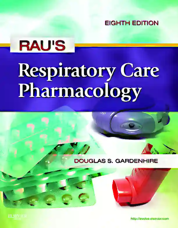 Rau's Respiratory Care Pharmacology (Gardenhire, Rau's Respiratory Care Pharmacology) 8th Edition